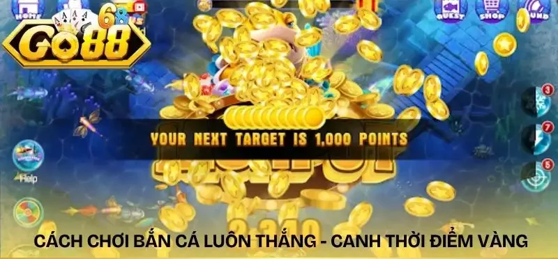 cach-choi-ban-ca-luon-thang-thoi-diem-vang