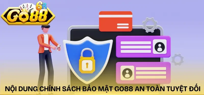 chinh-sach-bao-mat-go88-noi-dung