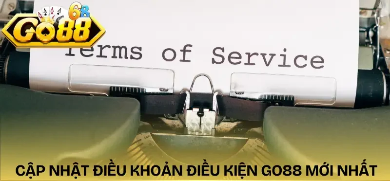 dieu-khoan-dieu-kien-go88-noi-dung-chinh