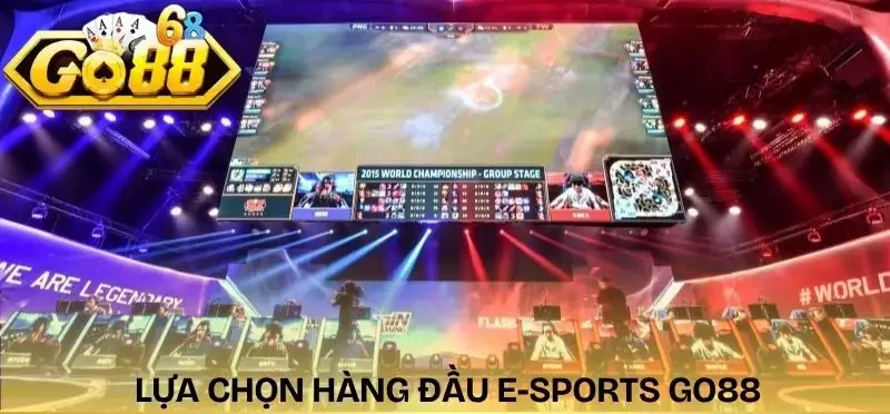 e-sports-go88-lua-chon-hang-dau