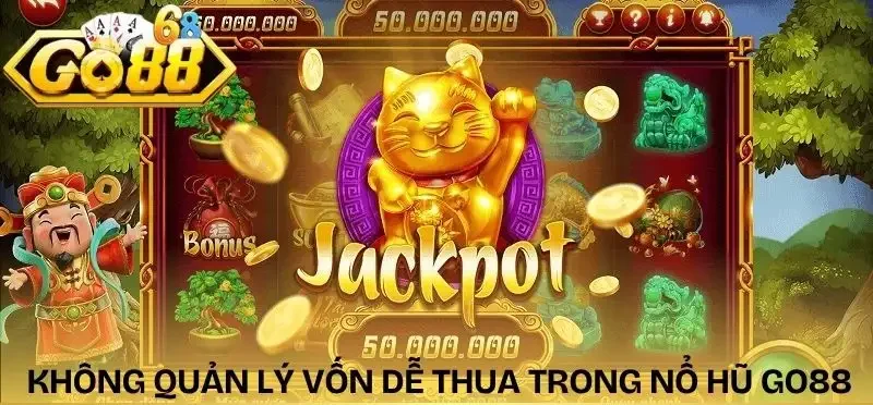 no-hu-go88-khong-biet-quan-ly-von