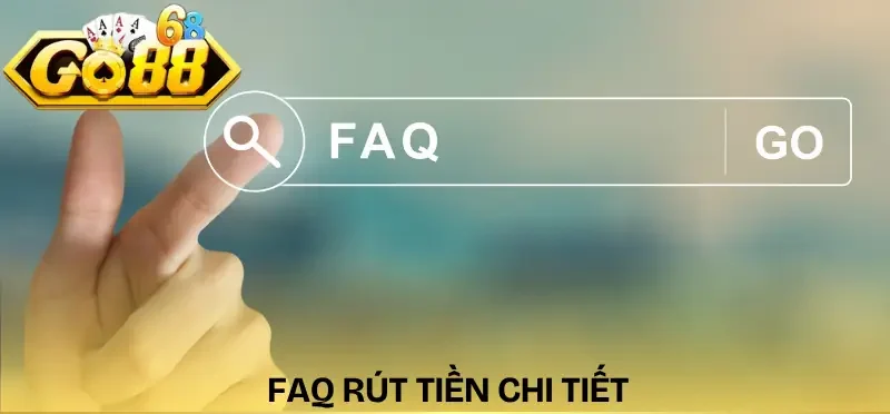 rut-tien-go88-faq