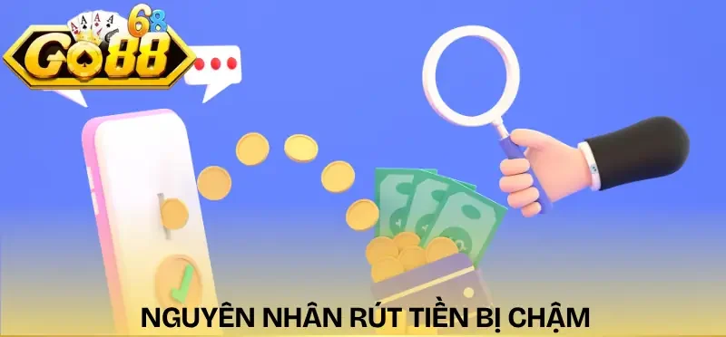 rut-tien-go88-nguyen-nhan