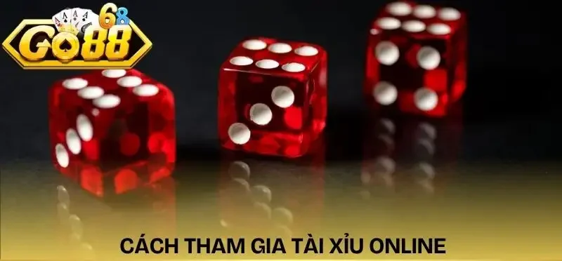 tai-xiu-online-doi-thuong-cach-tham-gia
